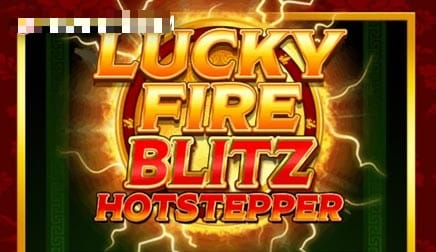 Lucky Fire Blitz Hotstepper